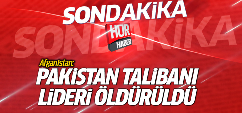 Afganistan: Pakistan Talibanı lideri öldürüldü
