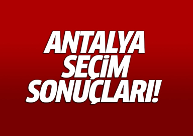 24 Haziran 2018 Antalya seçim sonuçları