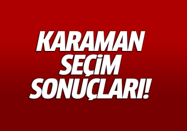 Karaman seçim sonuçları milletvekili genel seçim sonuçları 24 haziran 2018