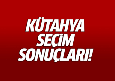Kütahya seçim sonuçları milletvekili genel seçim sonuçları 24 haziran 2018