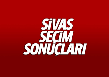 Sivas seçim sonuçları 2018