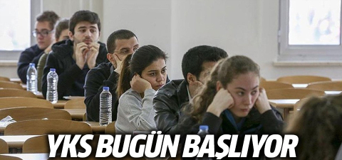 YKS bugün başlıyor